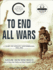 To End All Wars: a Story of Loyalty and Rebellion, 1914-1918