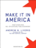 Make It in America: the Case for Re-Inventing the Economy