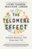 The Telomere Effect: a Revolutionary Approach to Living Younger, Healthier, Longer