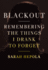Blackout: Remembering the Things