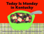 Today is Monday in Kentucky