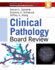 Clinical Pathology Board Review, 1e