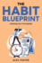 The Habit Blueprint: Unlocking Your Full Potential