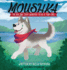 Moushka: the Big Dog That Wanted to Be a Tiny Dog