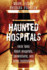 Haunted Hospitals: Eerie Tales About Hospitals, Sanatoriums, and Other Institutions