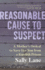 Reasonable Cause to Suspect