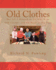 Old Clothes: But All I Wanted to Do Was Wear Old Clothes and Go Back to the Past