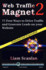 Web Traffic Magnet 2: 77 Free Ways to Drive Traffic and Generate Leads on Your Website
