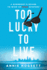 Too Lucky to Live (Somebody's Bound to Wind Up Dead Mysteries, 1)