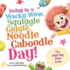 Today Is a Wacky Wow, Squiggle Giggle, Noodle Caboodle Day!