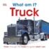 What Am I? Truck (Who/What Am I? )