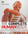 The Complete Human Body, 2nd Edition: the Definitive Visual Guide