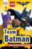 Dk Readers L1: the Lego(R) Batman Movie Team Batman: Sometimes Even Batman Needs Friends