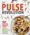 Pulse Revolution: 150 Superfood Vegetarian Recipes You Can Flex for Vegans & Omnivores