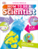 How to Be a Scientist (Careers for Kids)