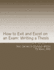 How to Exit and Excel on an Exam: Writing a thesis: A Step by Step Guide to Writing a Thesis