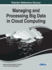 Managing and Processing Big Data in Cloud Computing