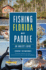 Fishing Florida By Paddle an Angler's Guide History Guide