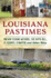 Louisiana Pastimes: Ancient Fishing Methods, the Hippo Bill, a Squirrel Stampede and Other Tales