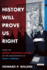 History Will Prove Us Right: Inside the Warren Commission Report on the Assassination of John F. Kennedy