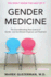 Gender Medicine: the Groundbreaking New Science of Gender-and Sex-Related Diagnosis and Treatment