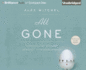 All Gone: a Memoir of My Mother's Dementia. With Refreshments