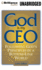 God is My Ceo: Following God's Principles in a Bottom-Line World