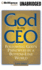 God is My Ceo: Following God's Principles in a Bottom-Line World; Library Edition