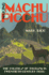 Making Machu Picchu: The Politics of Tourism in Twentieth-Century Peru
