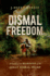Dismal Freedom