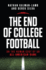 The End of College Football: On the Human Cost of an All-American Game