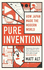 Pure Invention