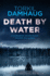 Death By Water: an Atmospheric, Intense Thriller You Won't Forget (Oslo Crime Files, 2)