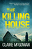 The Killing House (Paula Maguire 6): an Explosive Irish Crime Thriller That Will Give You Chills