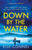 Down By the Water: the Compulsive Page Turner You Wont Want to Miss