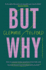 But Why? : How to Answer Tricky Questions From Kids and Have an Honest Conversation With Yourself