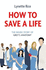 How to Save a Life: the Inside Story of Grey's Anatomy