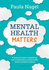 Mental Health Matters a Practical Guide to Identifying and Understanding Mental Health Issues in Primary Schools