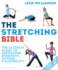 The Stretching Bible: The Ultimate Guide to Improving Fitness and Flexibility