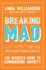 Breaking Mad: The Insider's Guide to Conquering Anxiety