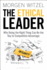 The Ethical Leader: Why Doing the Right Thing Can Be the Key to Competitive Advantage