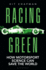 Racing Green: How Motorsport Science Can Save the World-the Rac Motoring Book of the Year