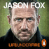 Life Under Fire: How to Build Inner Strength and Thrive Under Pressure