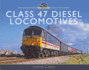 Class 47 Diesel Locomotives