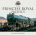 The Princess Royal Pacifics (Locomotive Portfolios)