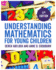 Understanding Mathematics for Young Children