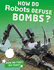 How Do Robots Defuse Bombs? (How'D They Do That? )