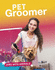 Jobs With Animals: Pet Groomer