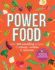 Power Food: Over 100 Nourishing Recipes to Recharge, Revitalize & Rejuvenate (Cook for Health)