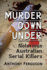 Murder Down Under: Notorious Australian Serial Killers